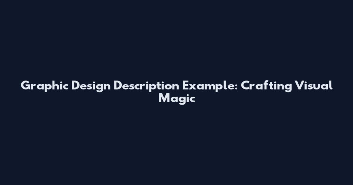 Graphic Design Description Example: Crafting Visual Magic