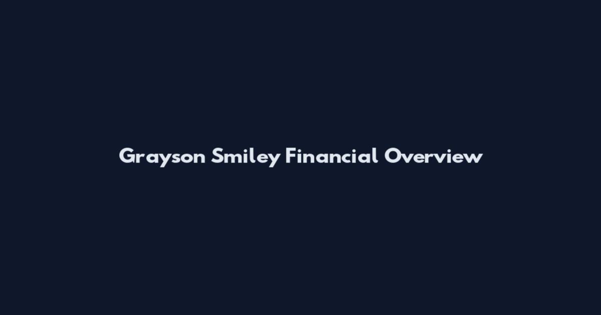 Grayson Smiley Financial Overview
