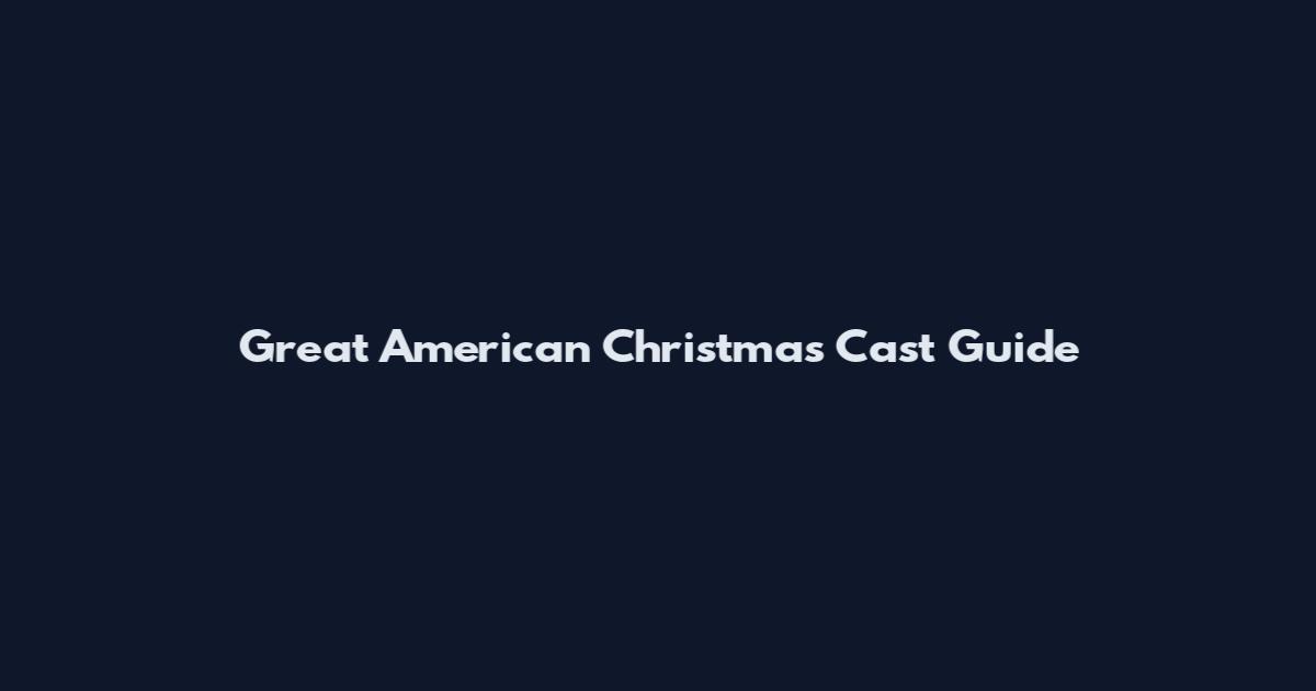 Great American Christmas Cast Guide