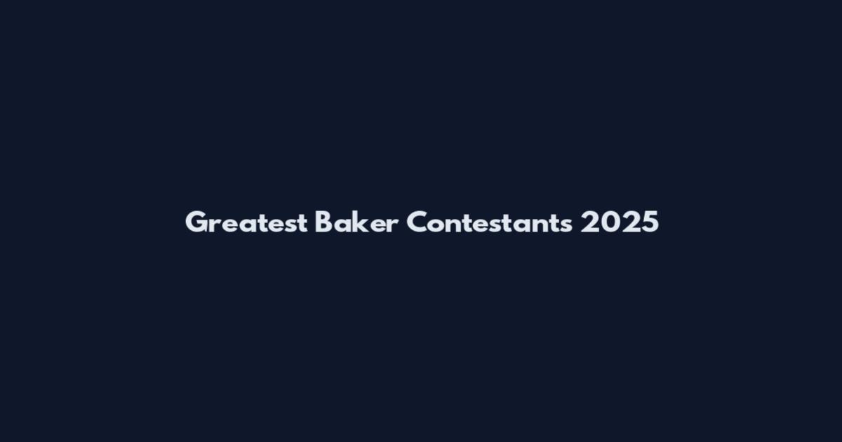 Greatest Baker Contestants 2025
