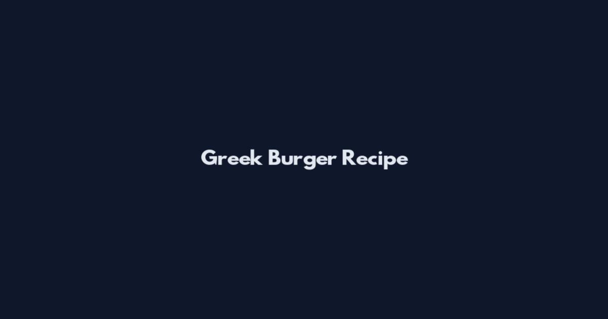 Greek Burger Recipe