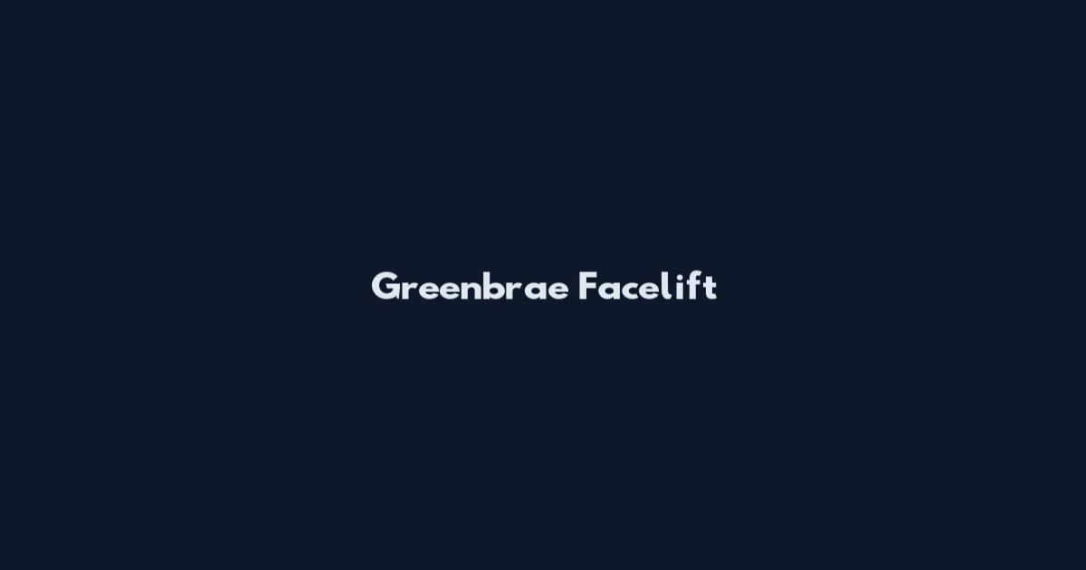 Greenbrae Facelift