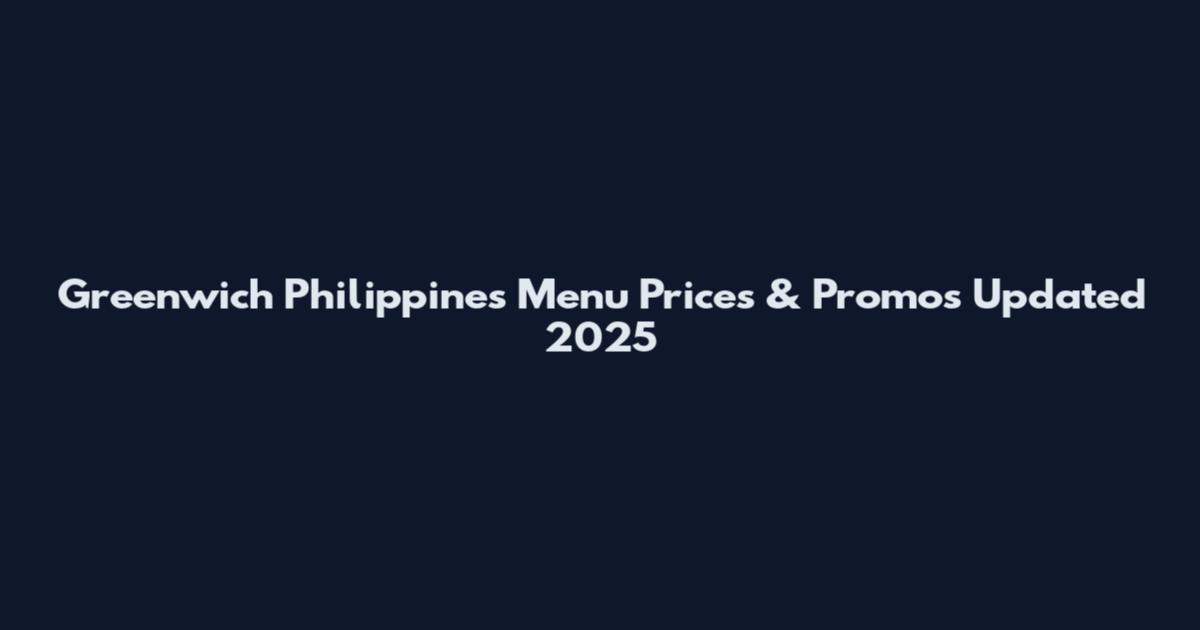 Greenwich Philippines Menu Prices & Promos Updated 2025