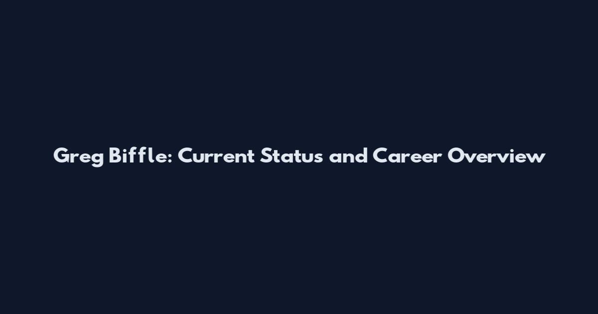 Greg Biffle: Current Status and Career Overview