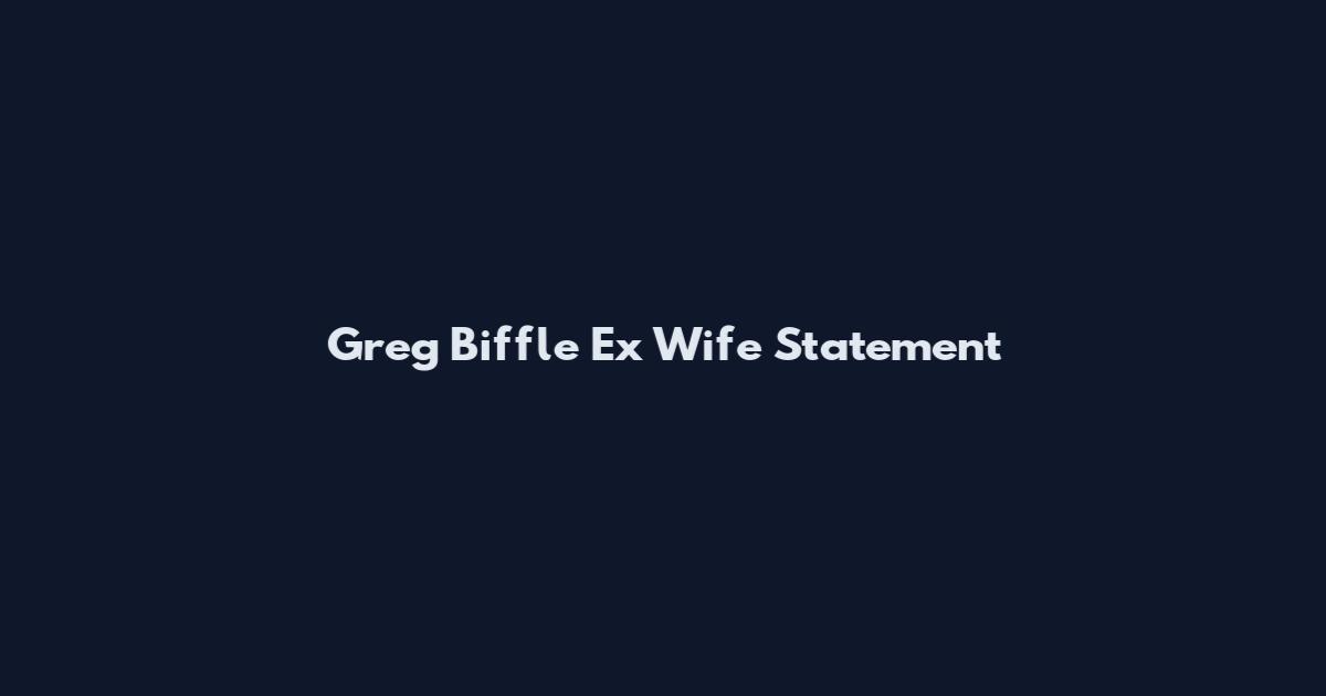 Greg Biffle Ex Wife Statement