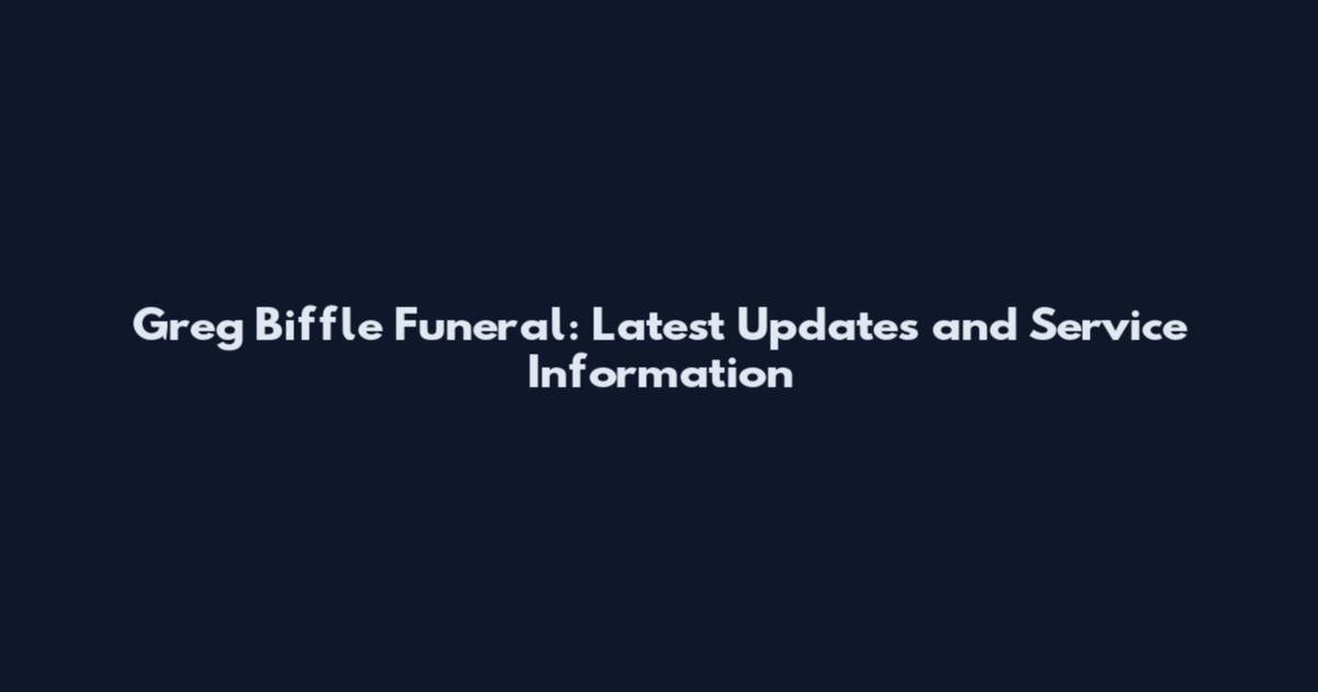 Greg Biffle Funeral: Latest Updates and Service Information