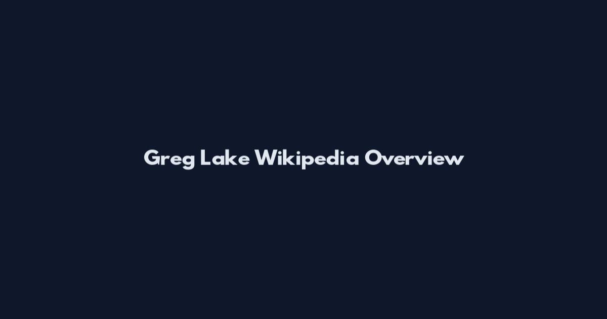 Greg Lake Wikipedia Overview