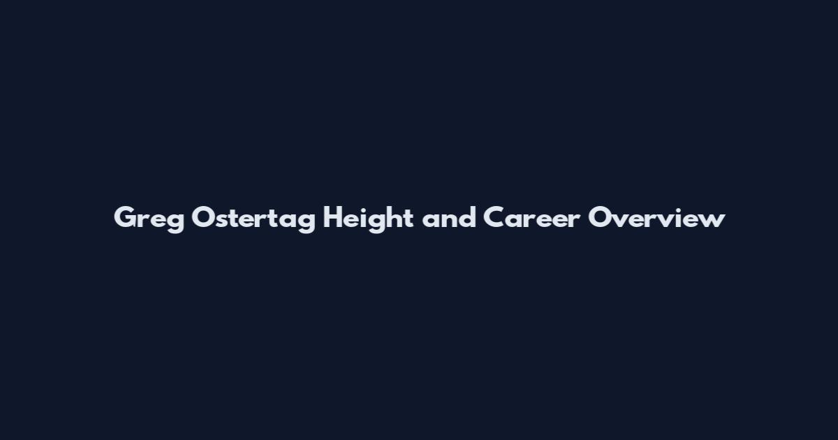 Greg Ostertag Height and Career Overview