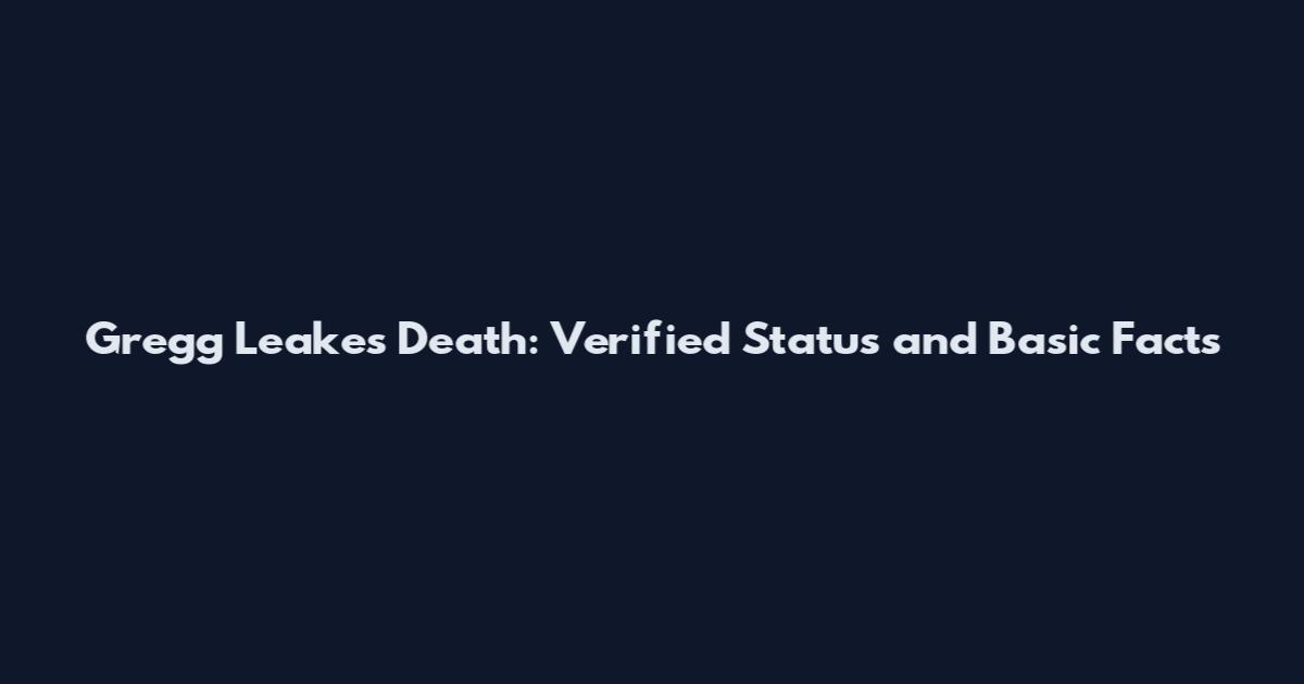Gregg Leakes Death: Verified Status and Basic Facts