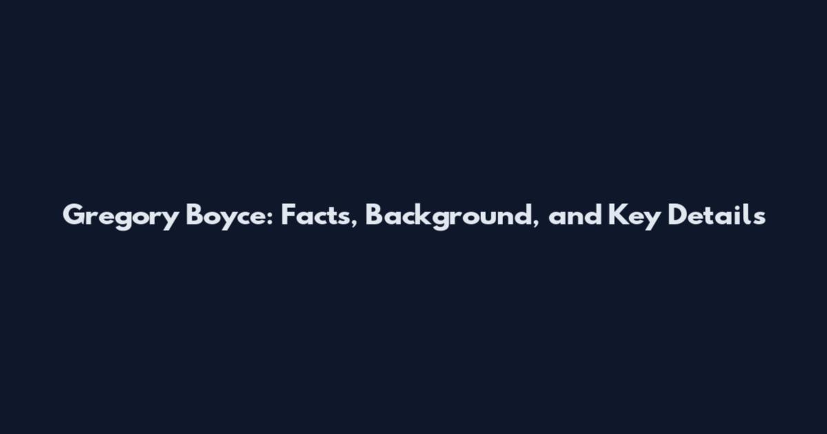 Gregory Boyce: Facts, Background, and Key Details