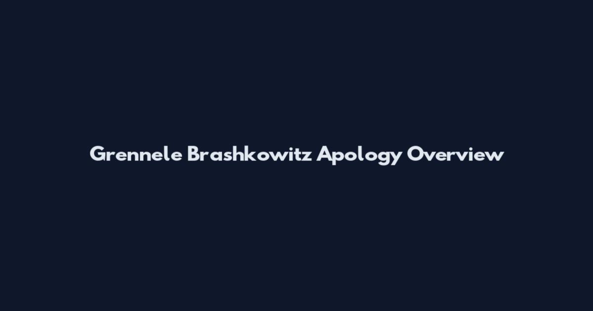 Grennele Brashkowitz Apology Overview