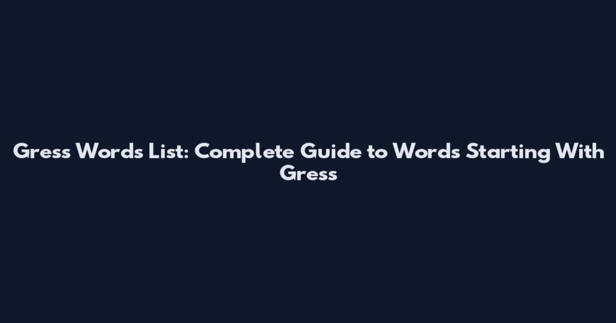 Gress Words List: Complete Guide to Words Starting With Gress