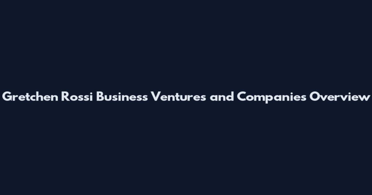 Gretchen Rossi Business Ventures and Companies Overview
