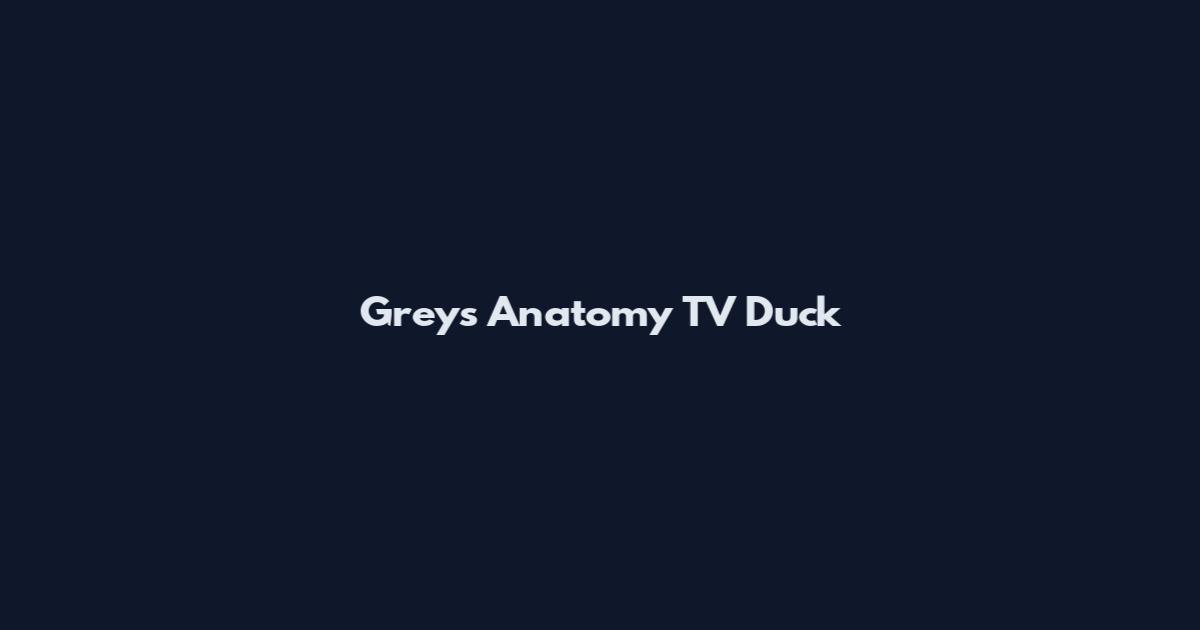 Greys Anatomy TV Duck