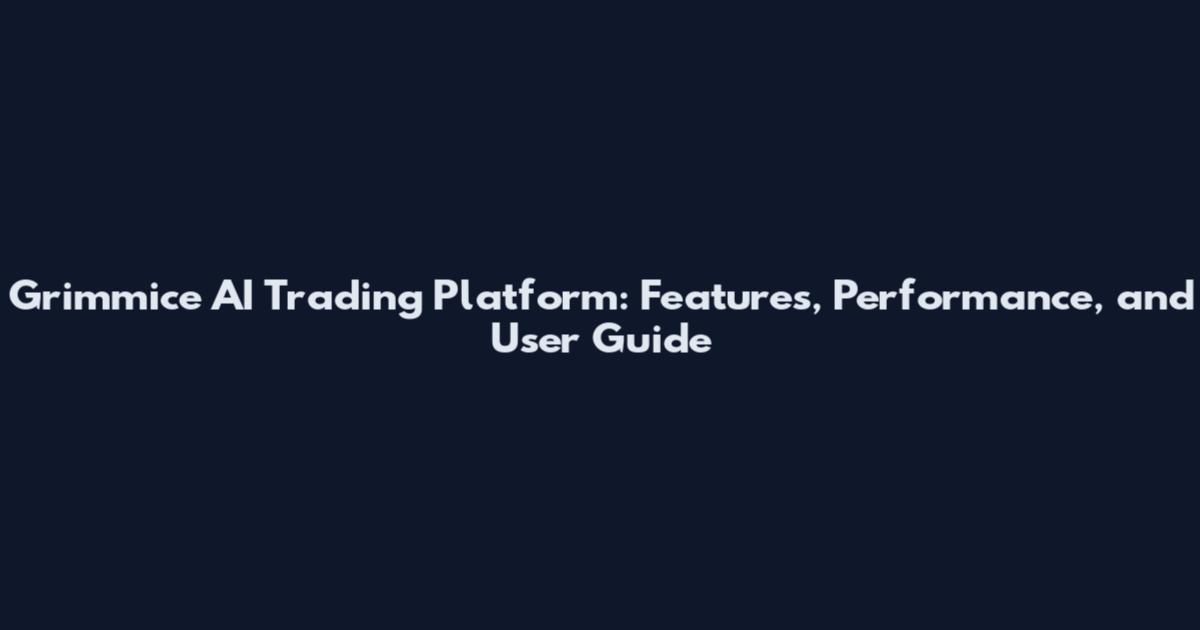 Grimmice AI Trading Platform: Features, Performance, and User Guide