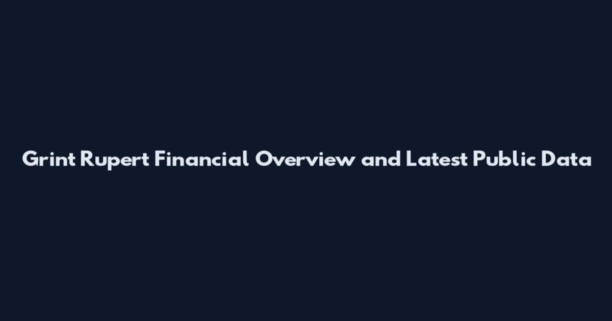 Grint Rupert Financial Overview and Latest Public Data