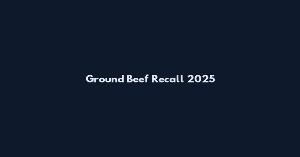 Ground Beef Recall 2025