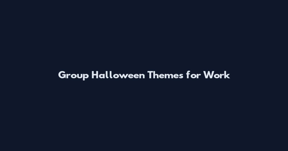 Group Halloween Themes for Work