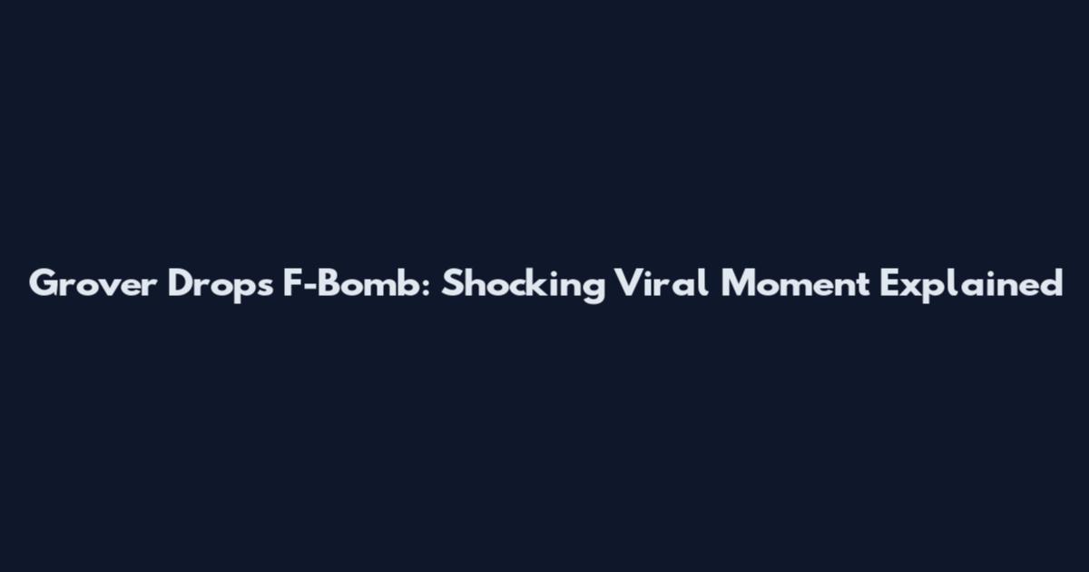 Grover Drops F-Bomb: Shocking Viral Moment Explained