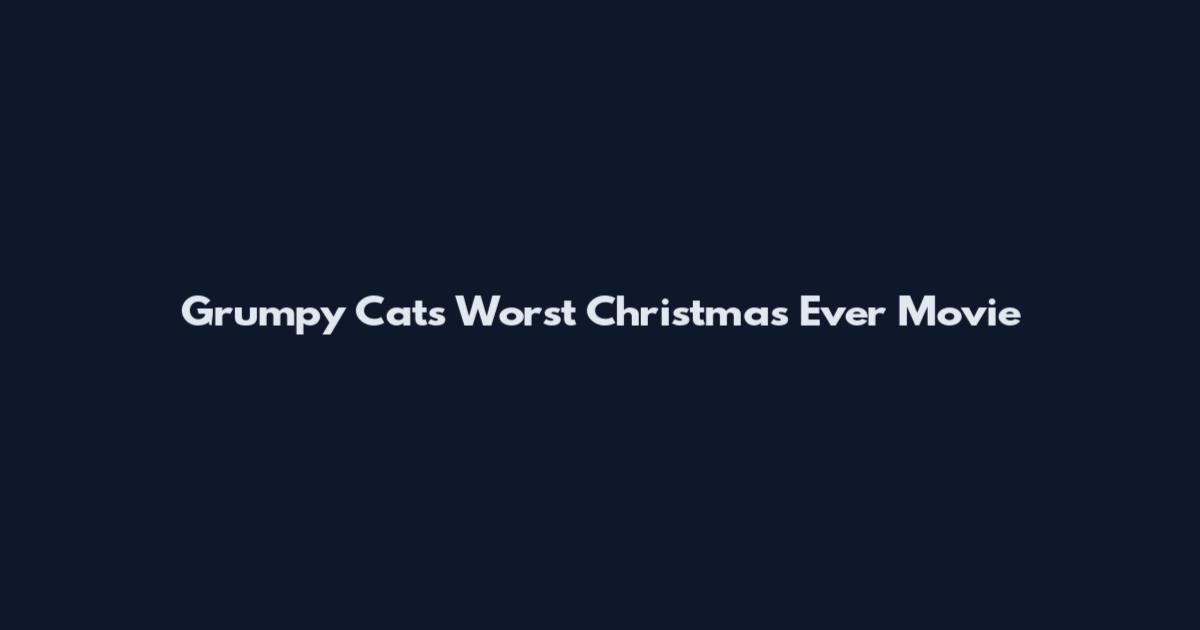 Grumpy Cat's Worst Christmas Ever Movie