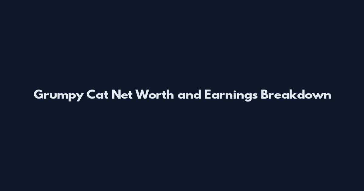 Grumpy Cat Net Worth and Earnings Breakdown