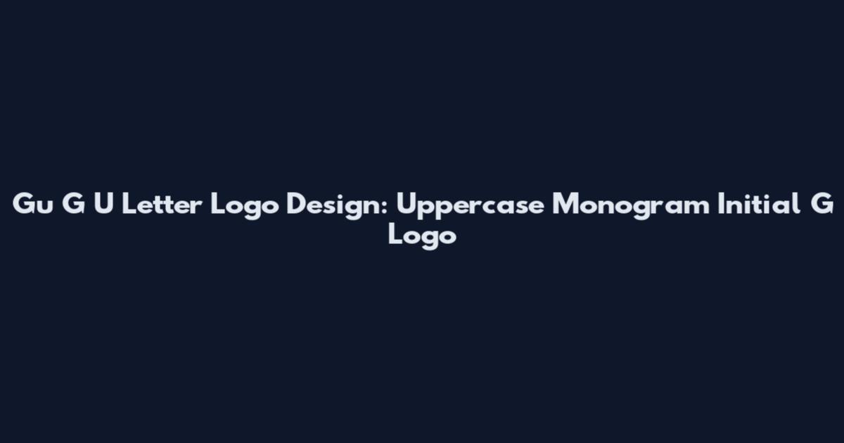 Gu G U Letter Logo Design: Uppercase Monogram Initial G Logo