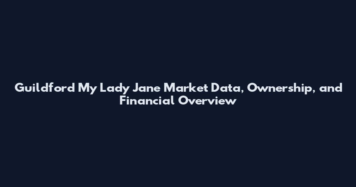 Guildford My Lady Jane Market Data, Ownership, and Financial Overview