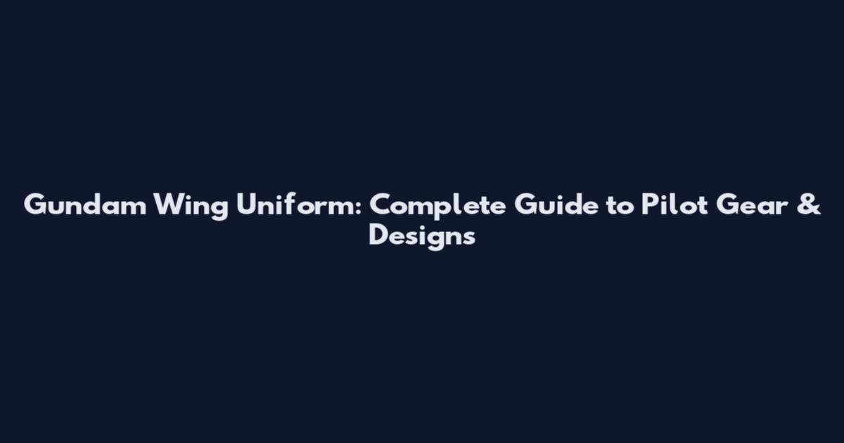 Gundam Wing Uniform: Complete Guide to Pilot Gear & Designs