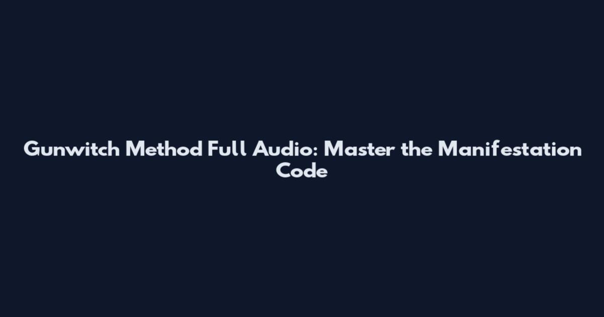 Gunwitch Method Full Audio: Master the Manifestation Code