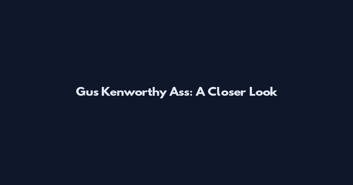 Gus Kenworthy Ass: A Closer Look