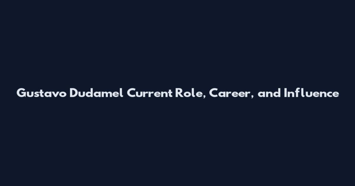 Gustavo Dudamel Current Role, Career, and Influence