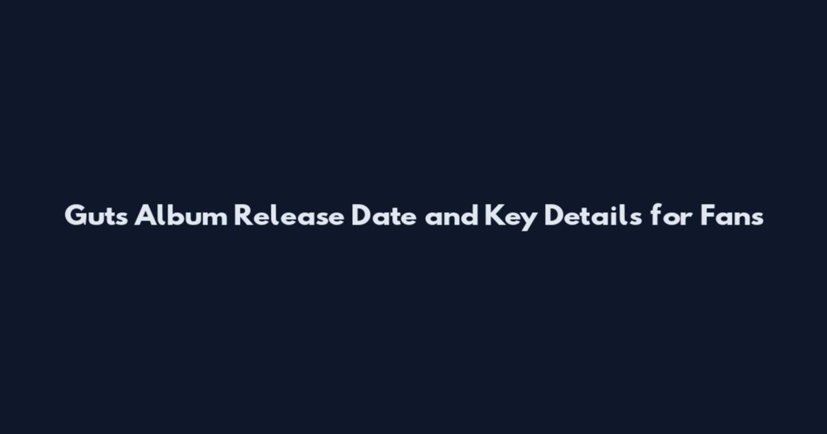 Guts Album Release Date and Key Details for Fans