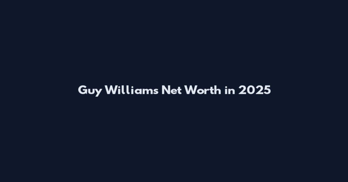 Guy Williams Net Worth in 2025