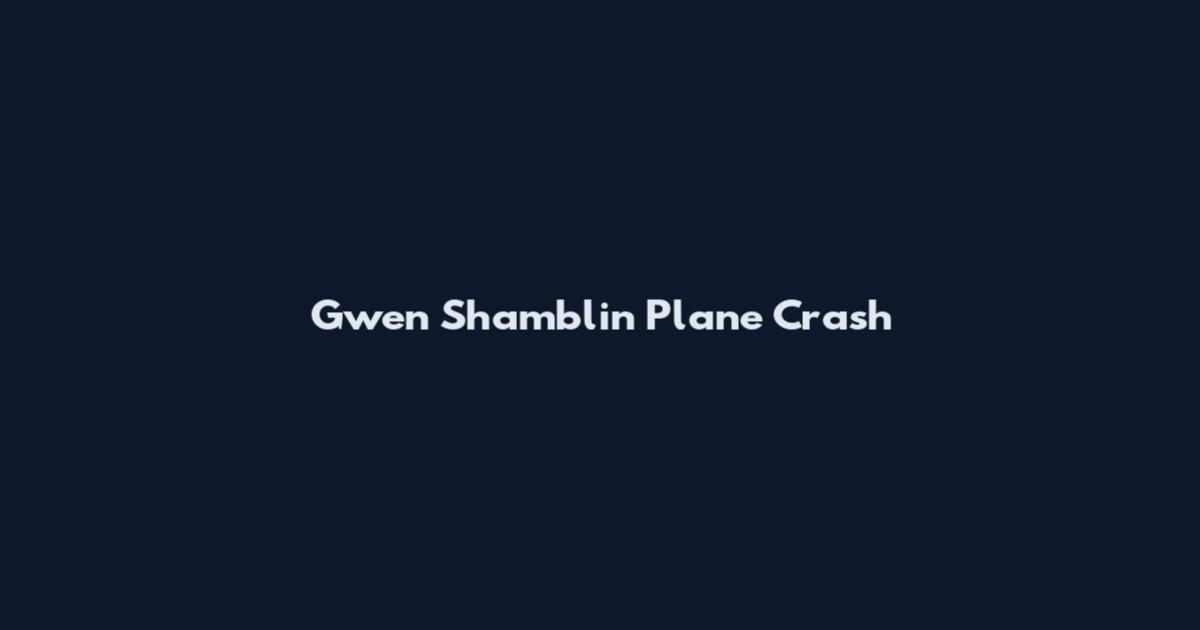 Gwen Shamblin Plane Crash