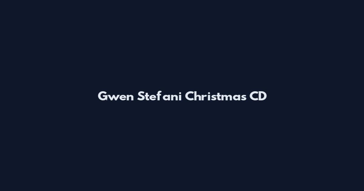 Gwen Stefani Christmas CD