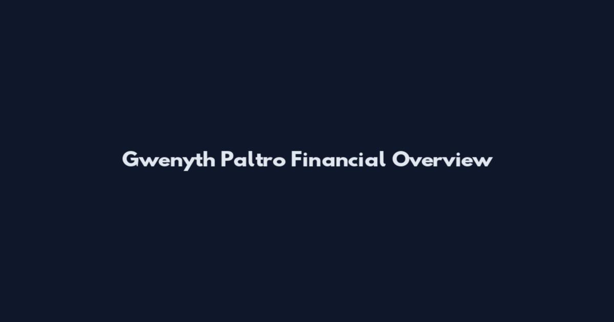 Gwenyth Paltro Financial Overview