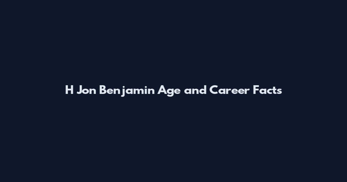 H Jon Benjamin Age and Career Facts