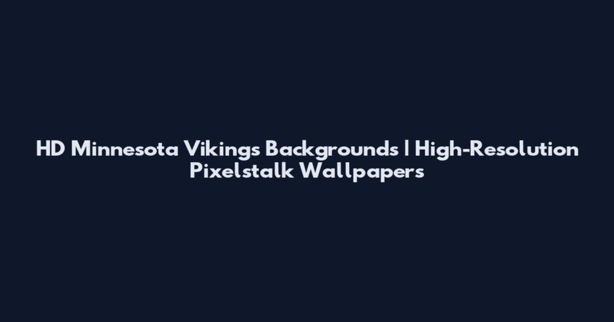 HD Minnesota Vikings Backgrounds | High-Resolution Pixelstalk Wallpapers