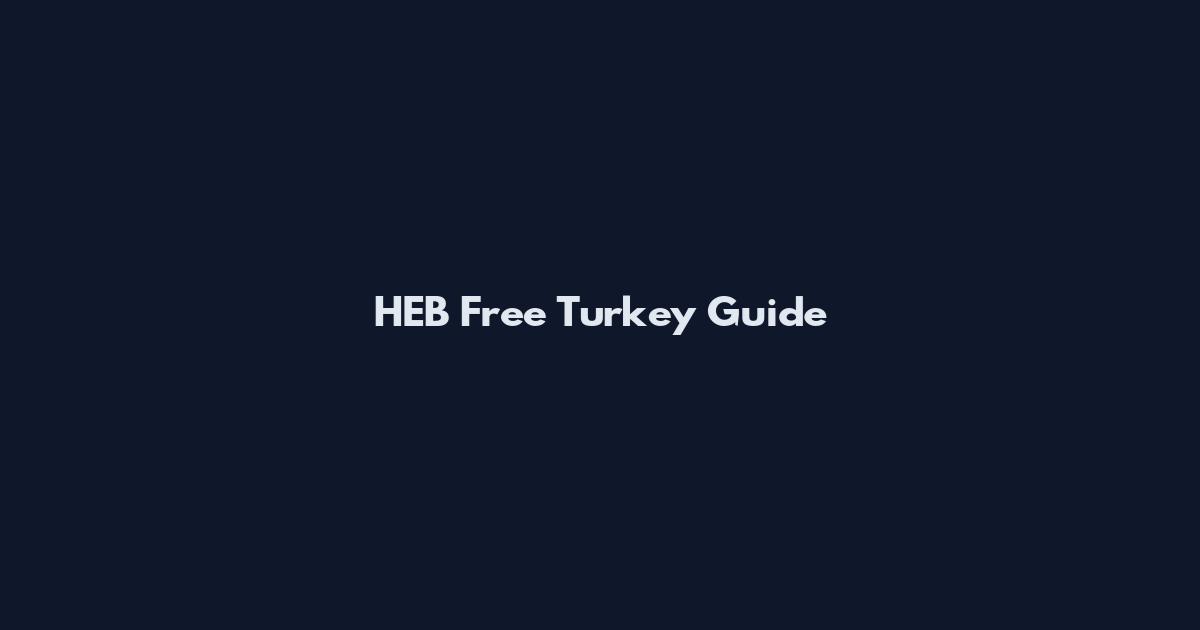 HEB Free Turkey Guide