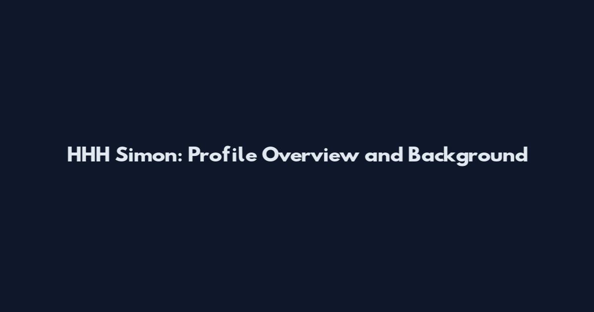 HHH Simon: Profile Overview and Background