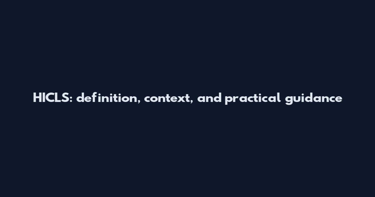 HICLS: definition, context, and practical guidance