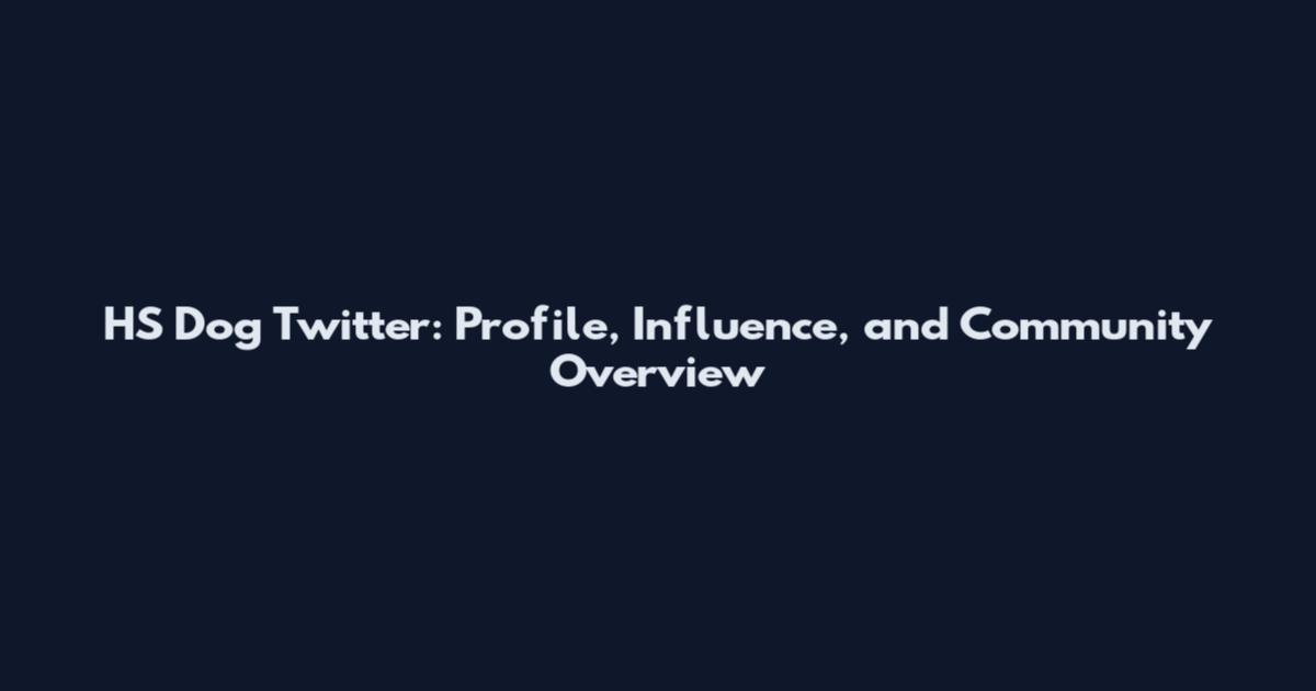HS Dog Twitter: Profile, Influence, and Community Overview