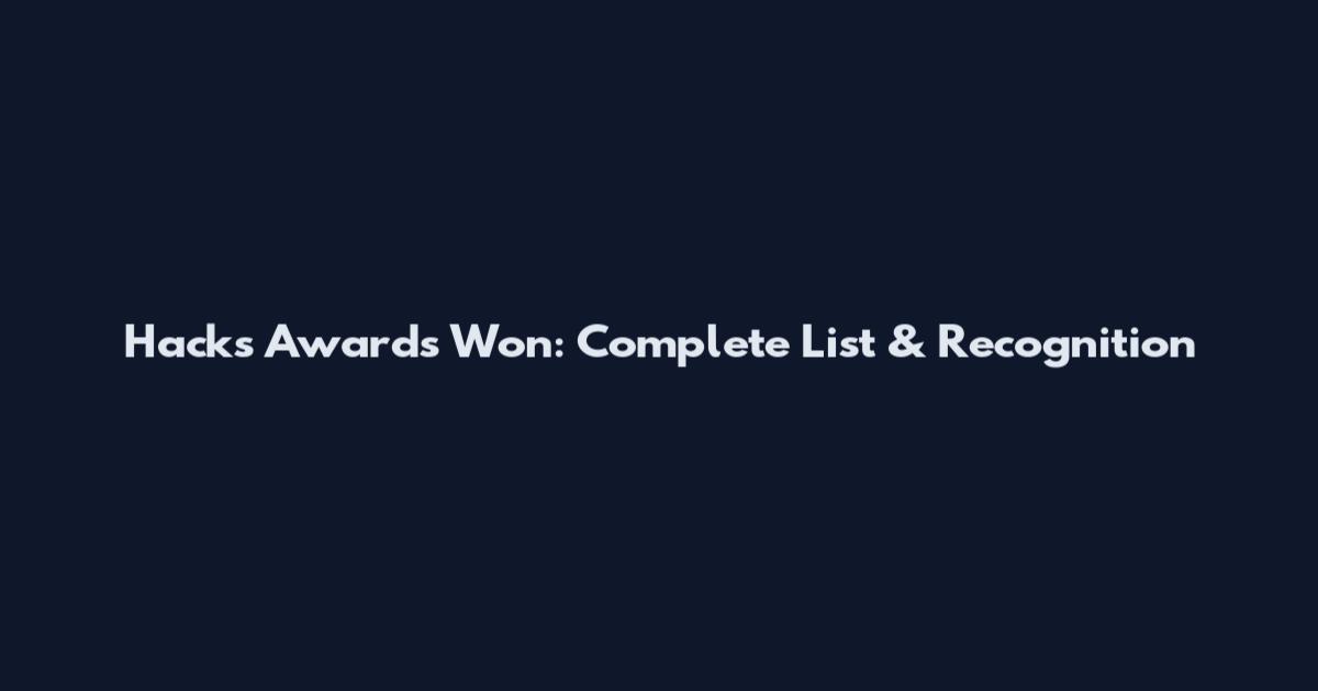 Hacks Awards Won: Complete List & Recognition