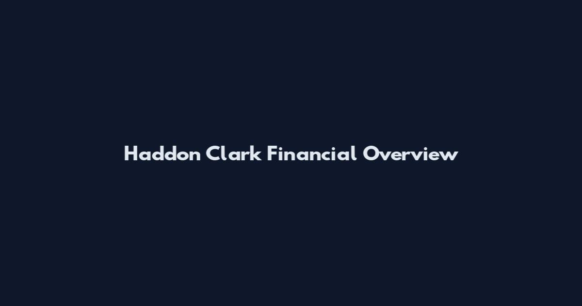 Haddon Clark Financial Overview