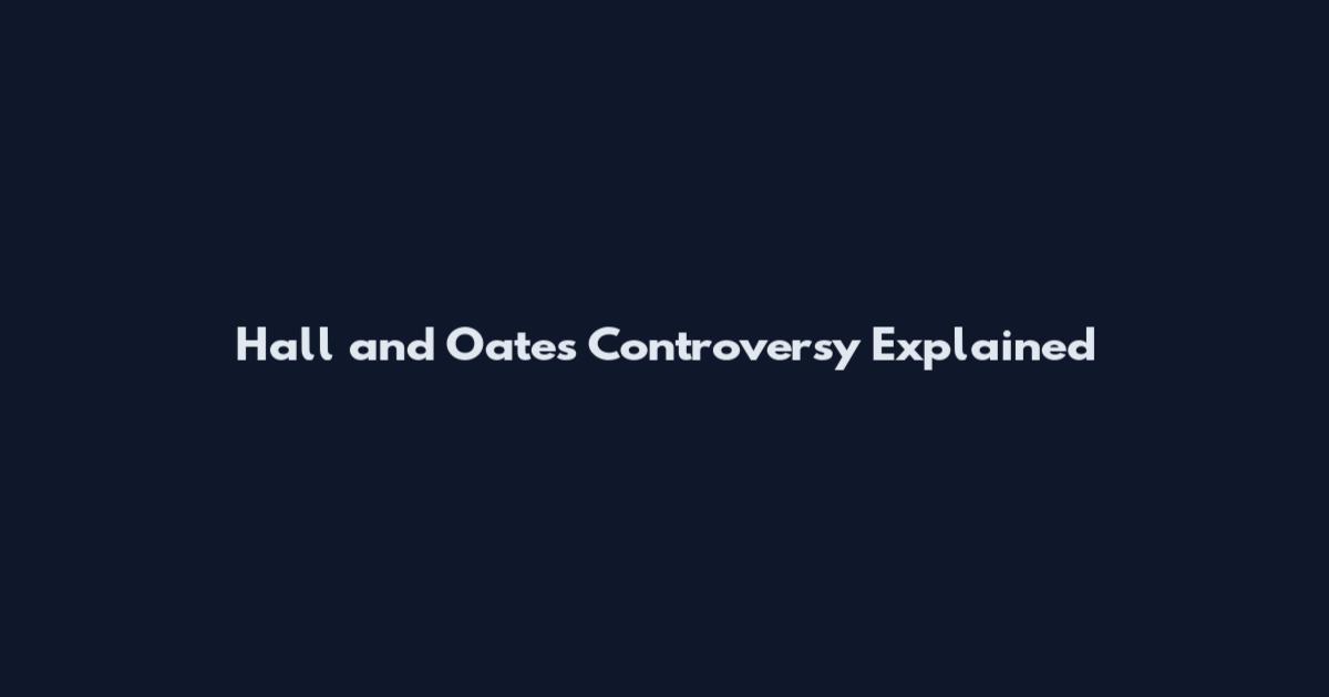 Hall and Oates Controversy Explained