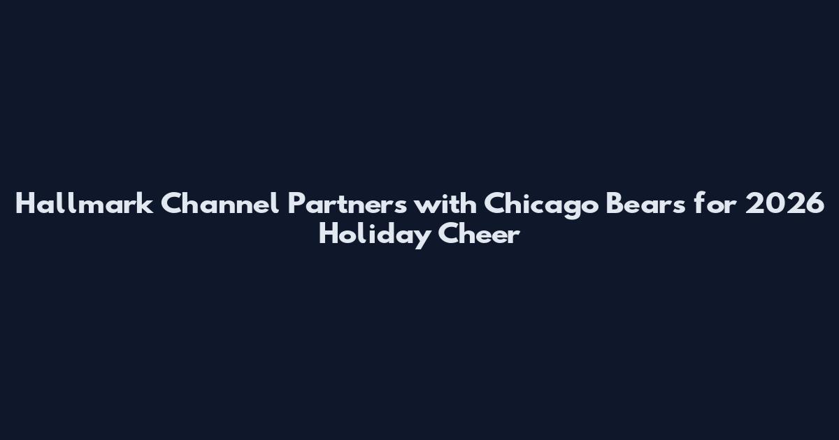 Hallmark Channel Partners with Chicago Bears for 2026 Holiday Cheer