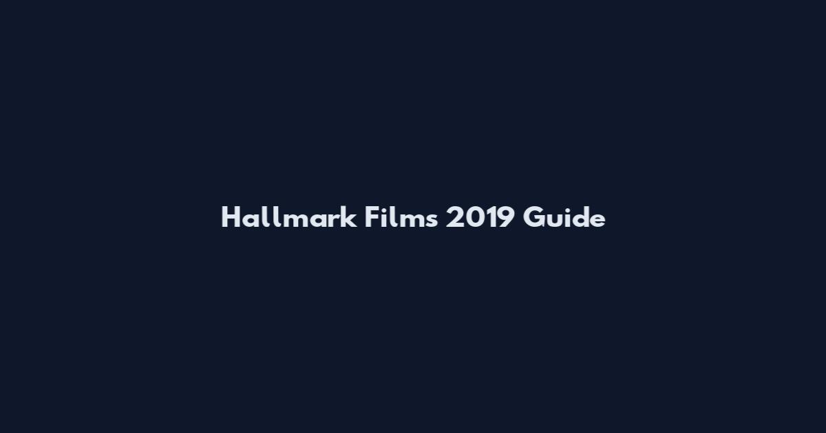 Hallmark Films 2019 Guide
