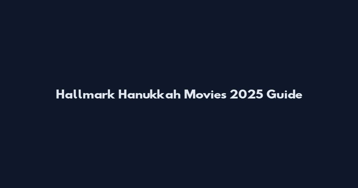 Hallmark Hanukkah Movies 2025 Guide