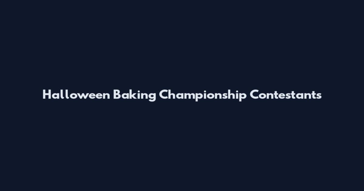 Halloween Baking Championship Contestants