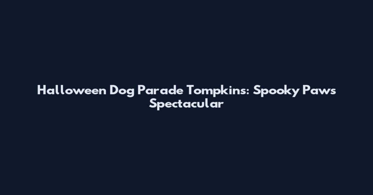 Halloween Dog Parade Tompkins: Spooky Paws Spectacular